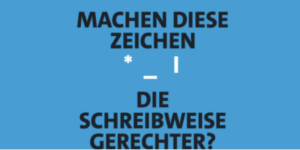 «Für Gendern – gegen Gender-Ideologie»